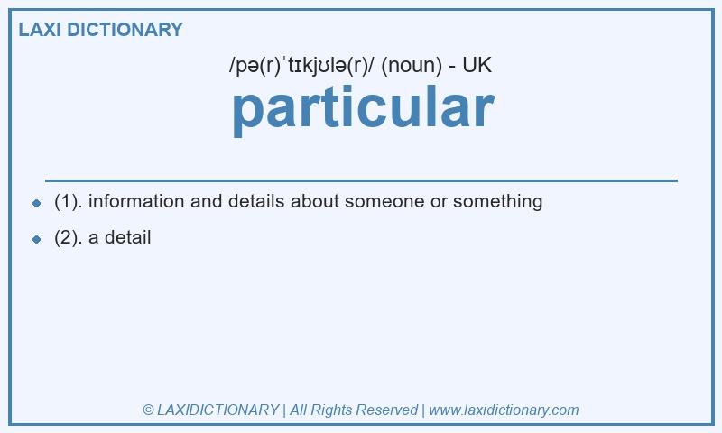 Definition particular in British English