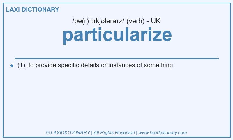 Definition particularize in British English