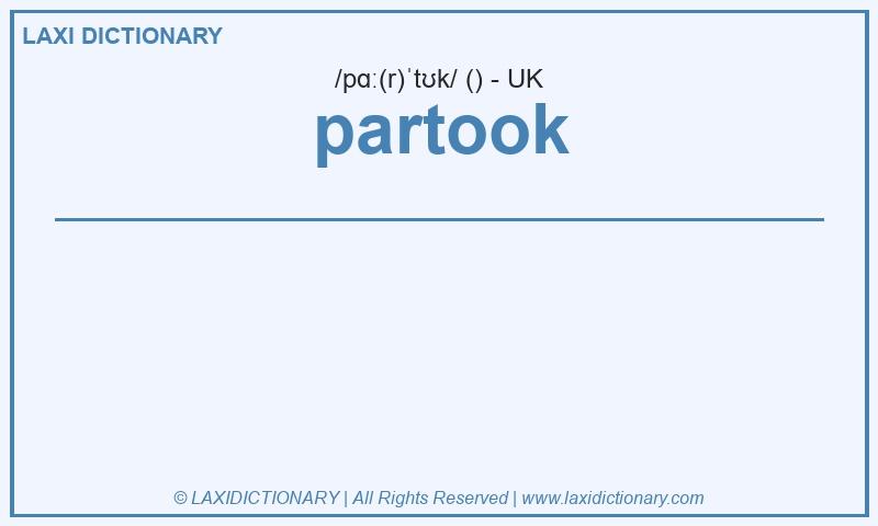 Definition partook in British English