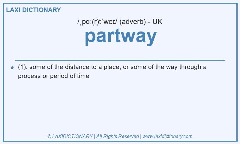 Definition partway in British English
