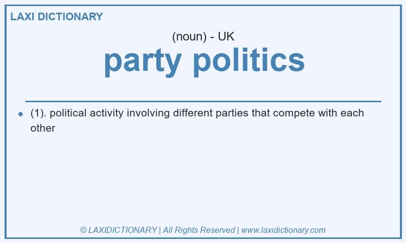 Definition party politics in British English