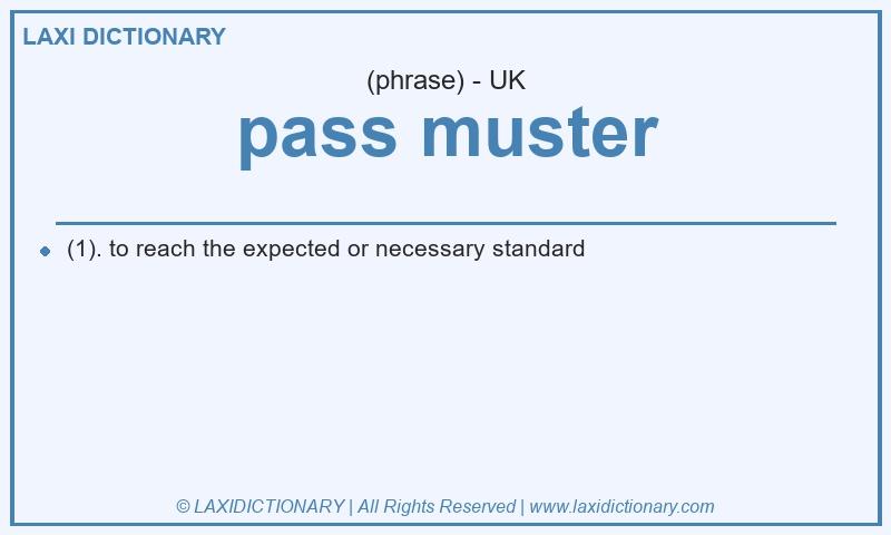 Definition pass muster in British English