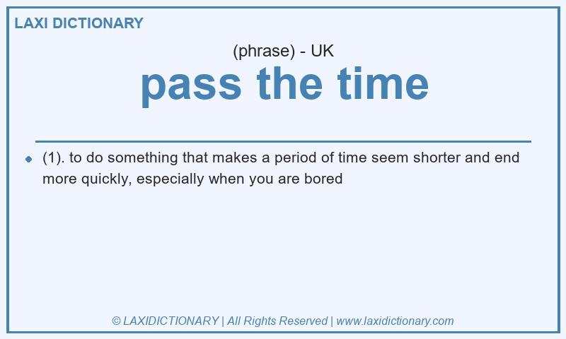 Definition pass the time in British English