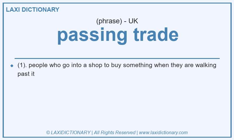 Definition passing trade in British English