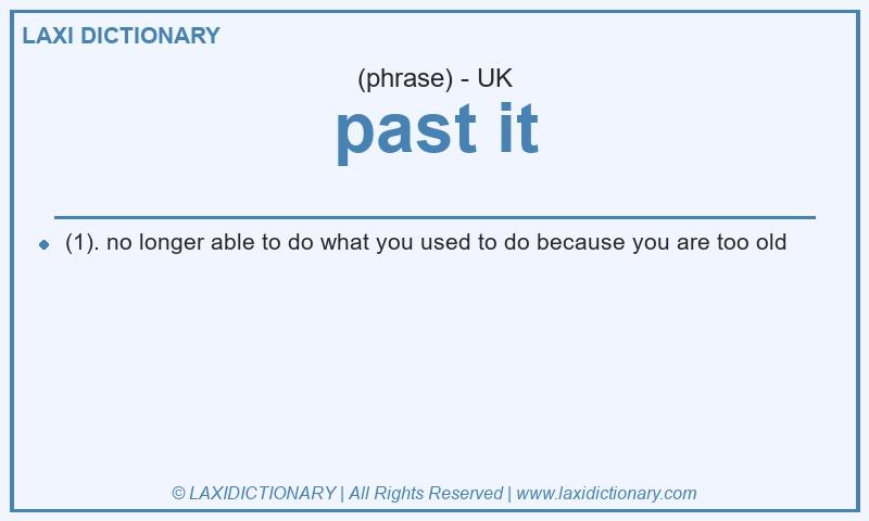 Definition past it in British English