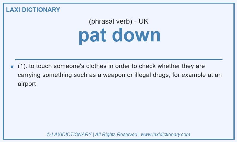 Definition pat down in British English