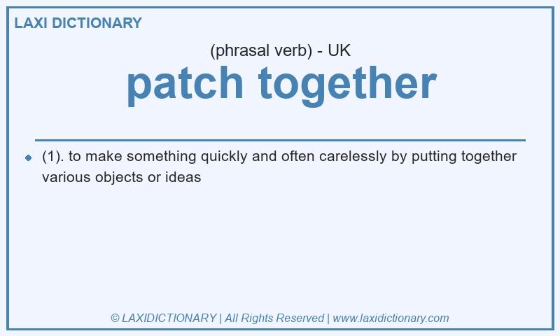 Definition patch together in British English
