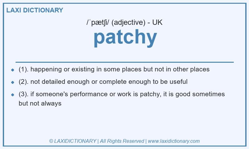 Definition patchy in British English