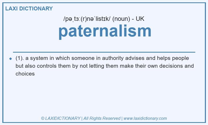 Definition paternalism in British English