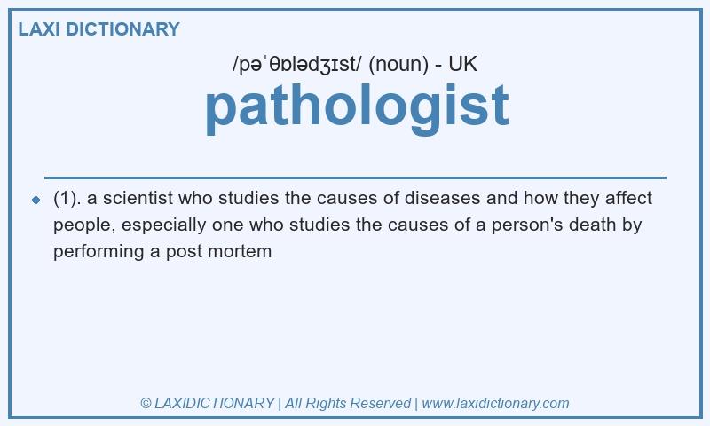 Definition pathologist in British English