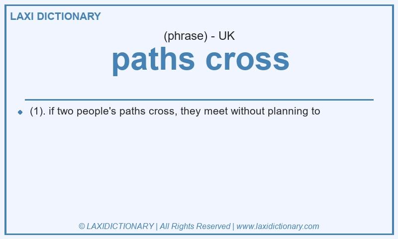 Definition paths cross in British English