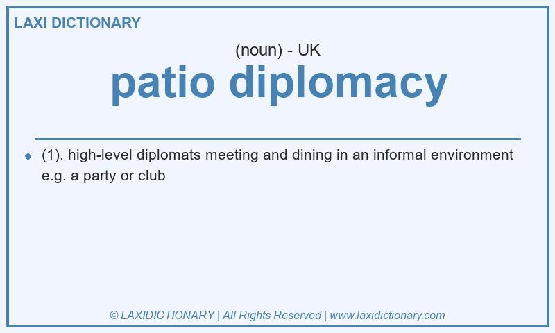 Definition patio diplomacy in British English