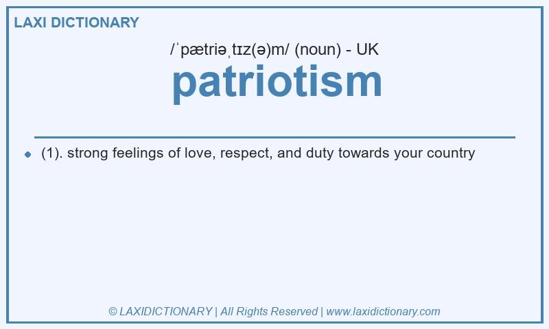 Definition patriotism in British English