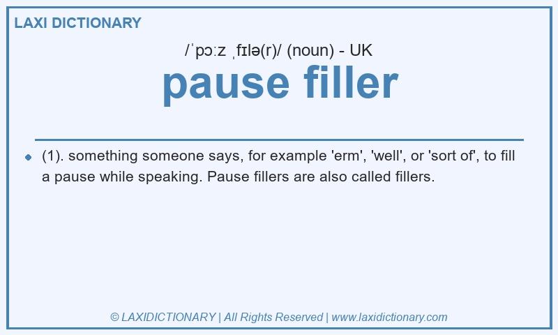 Definition pause filler in British English