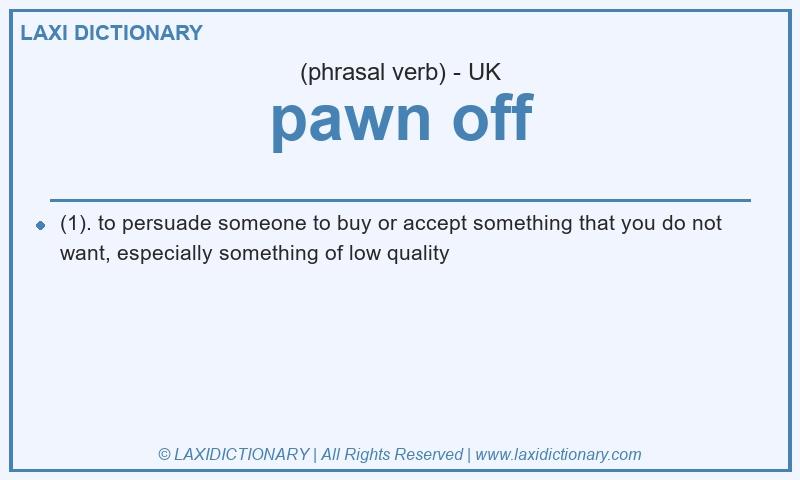 Definition pawn off in British English