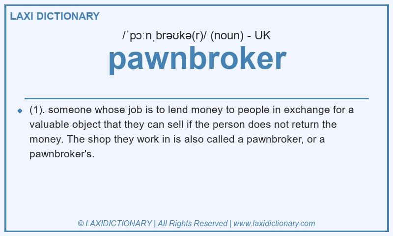 Definition pawnbroker in British English