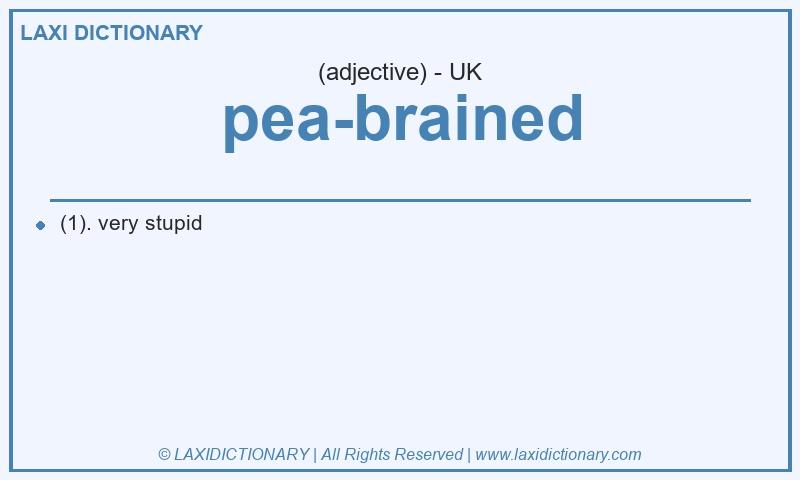 Definition pea-brained in British English