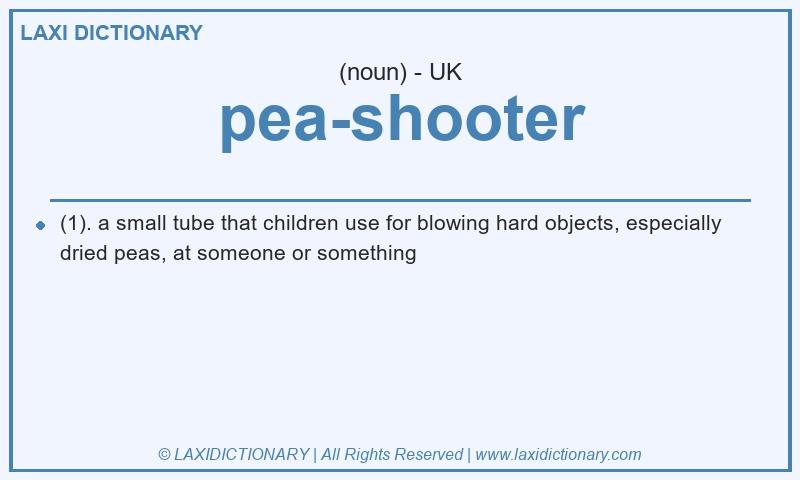 Definition pea-shooter in British English