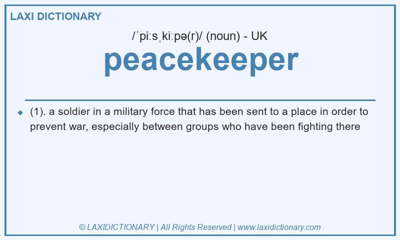 Definition peacekeeper in British English