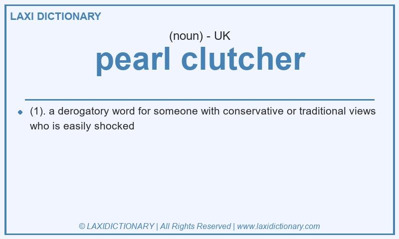 Definition pearl clutcher in British English