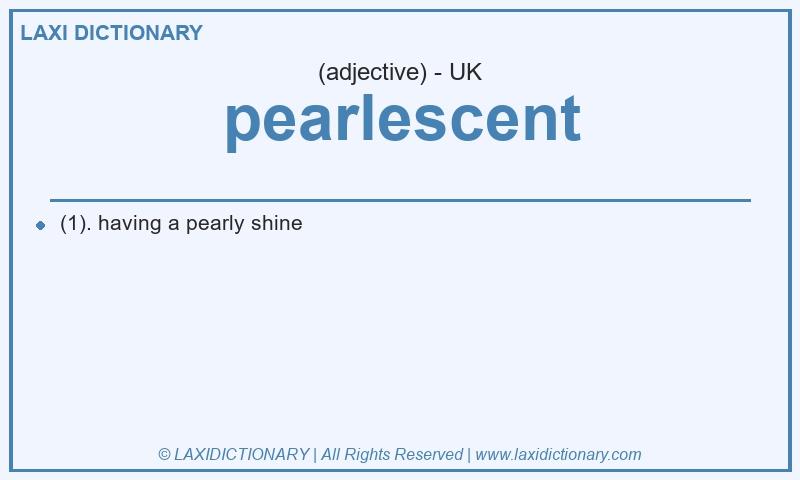 Definition pearlescent in British English