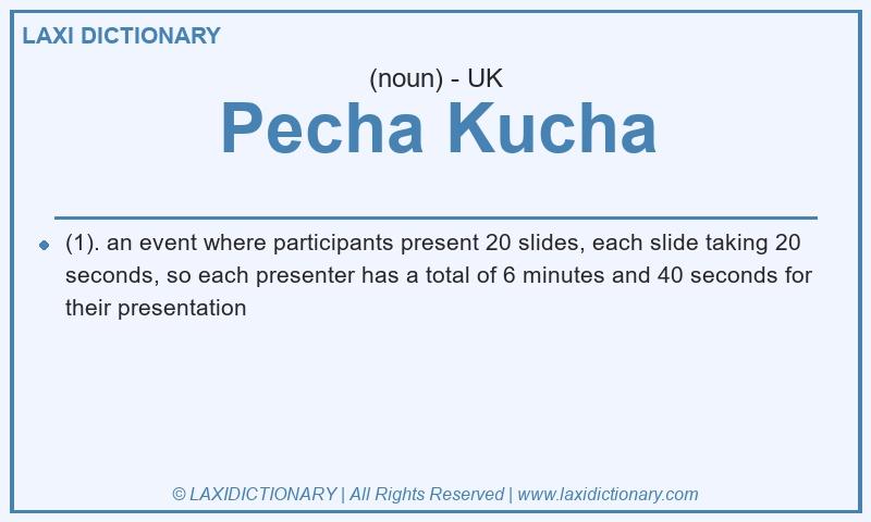 Definition Pecha Kucha in British English