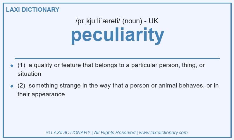 Definition peculiarity in British English
