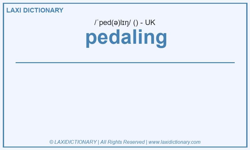 Definition pedaling in British English