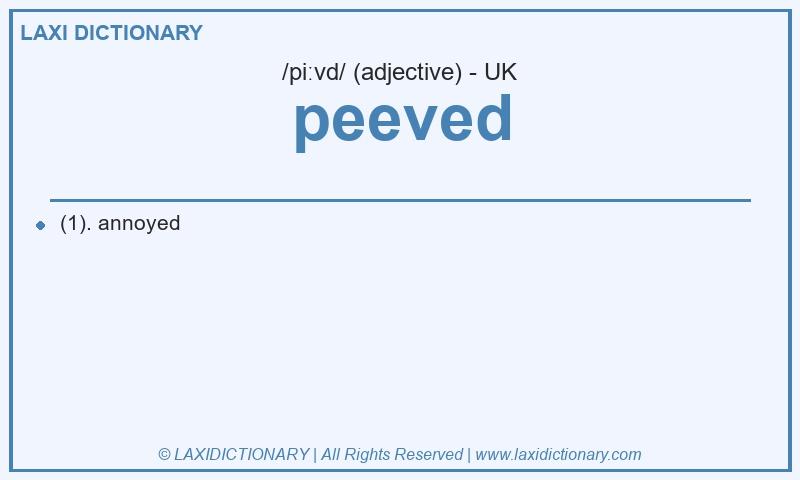 Definition peeved in British English