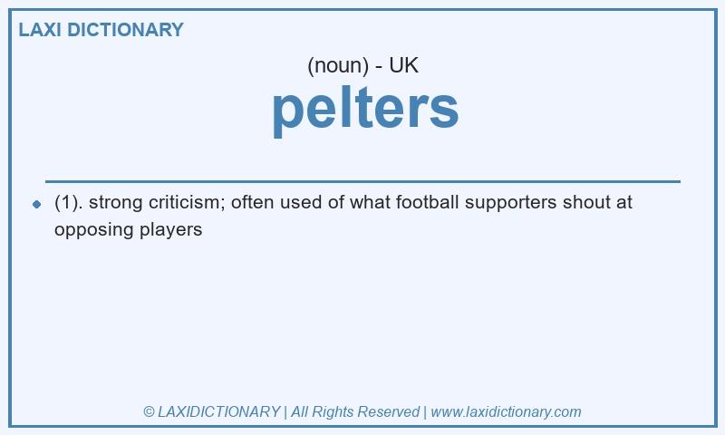 Definition pelters in British English