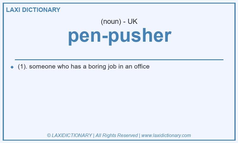 Definition pen-pusher in British English
