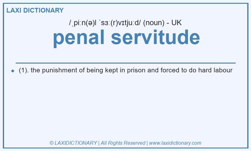 Definition penal servitude in British English