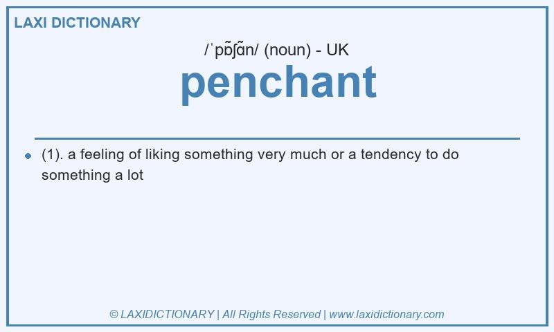 Definition penchant in British English
