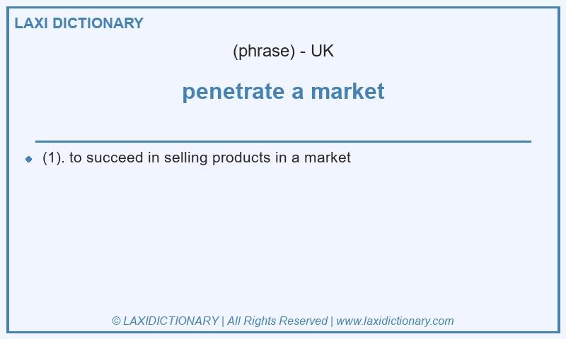 Definition penetrate a market in British English