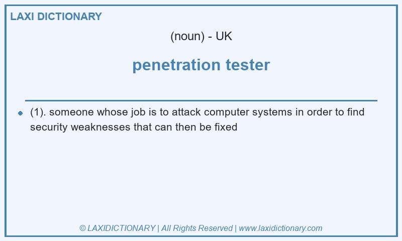 Definition penetration tester in British English
