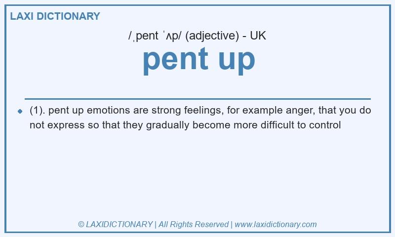 Definition pent up in British English