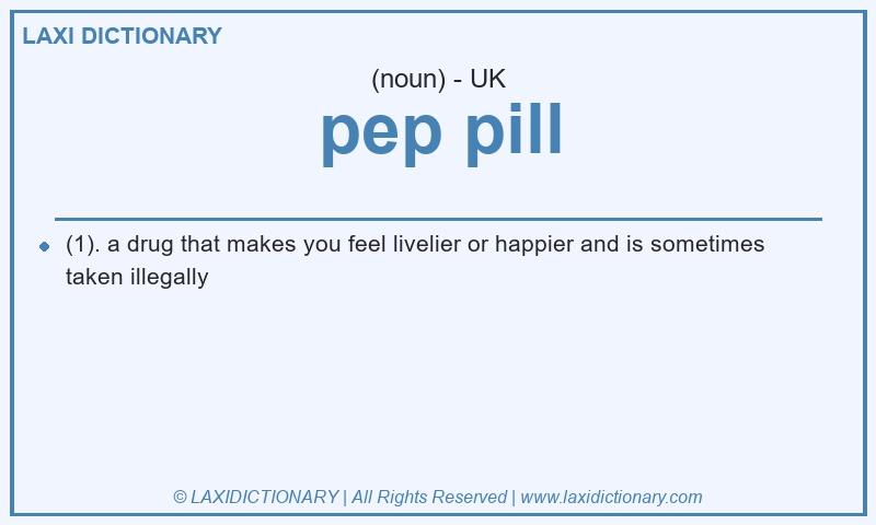 Definition pep pill in British English