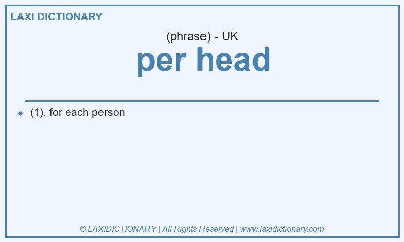Definition per head in British English