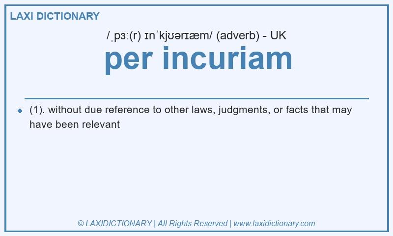 Definition per incuriam in British English