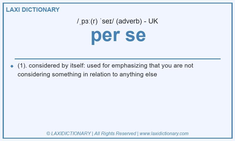 Definition per se in British English