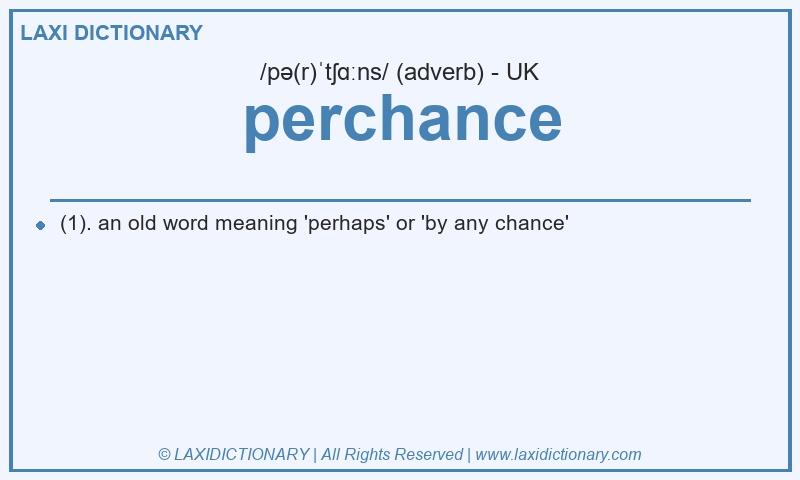 Definition perchance in British English