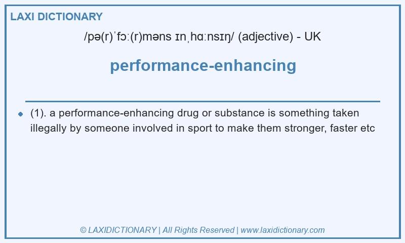 Definition performance-enhancing in British English