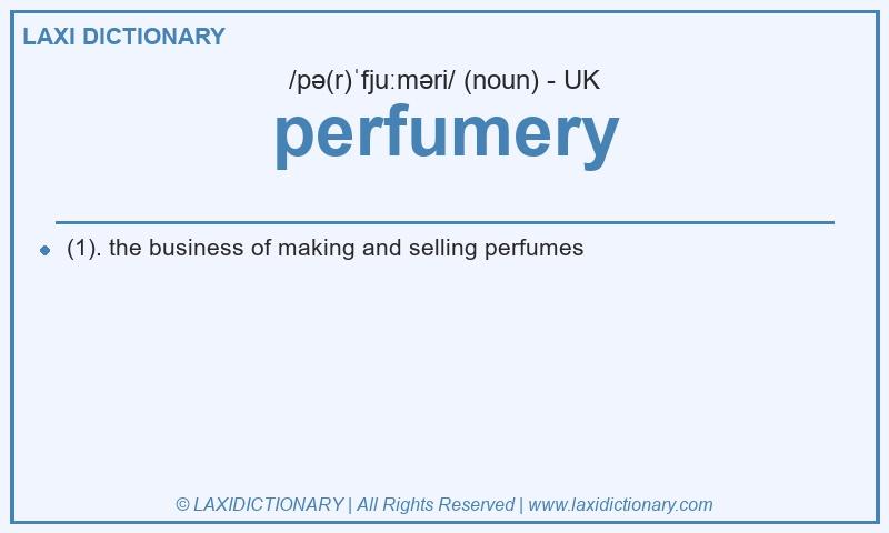 Definition perfumery in British English