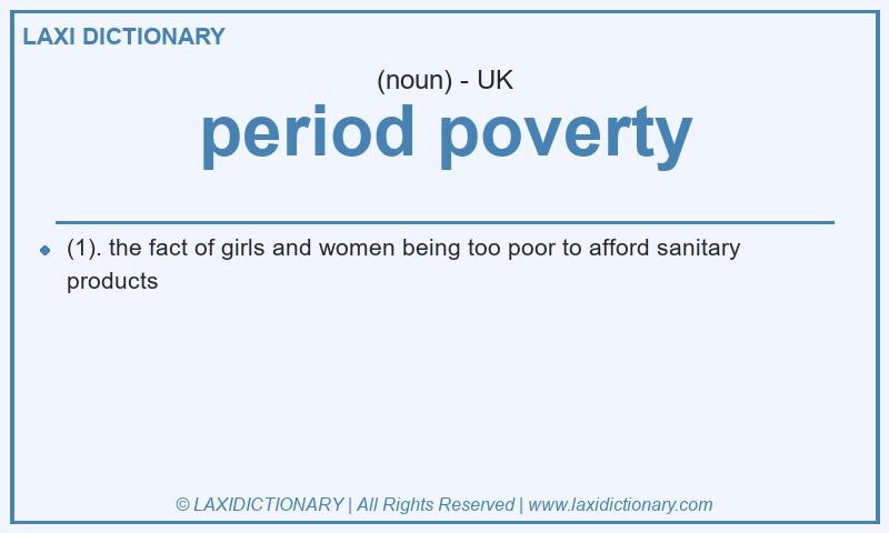 Definition period poverty in British English