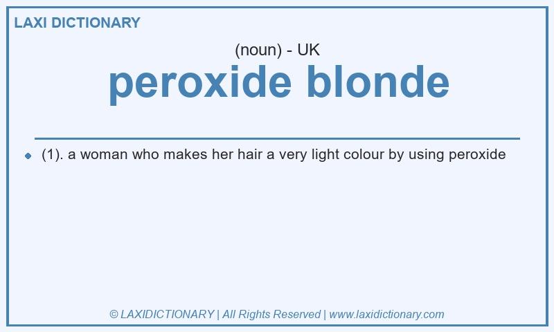 Definition peroxide blonde in British English