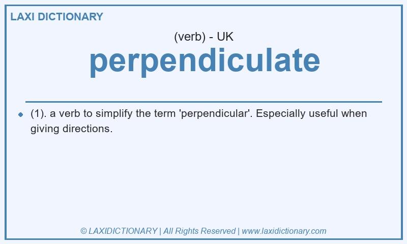Definition perpendiculate in British English