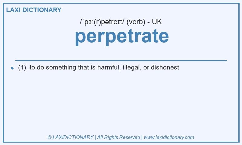 Definition perpetrate in British English