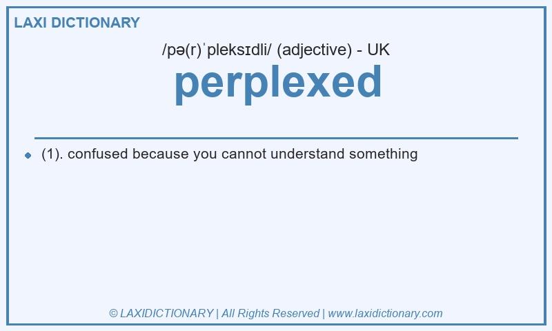 Definition perplexed in British English