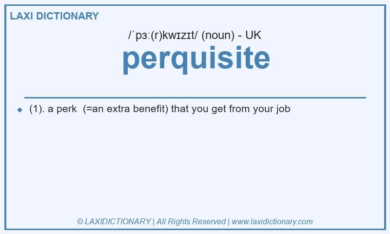 Definition perquisite in British English