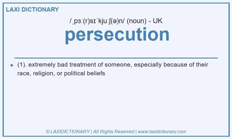 Definition persecution in British English